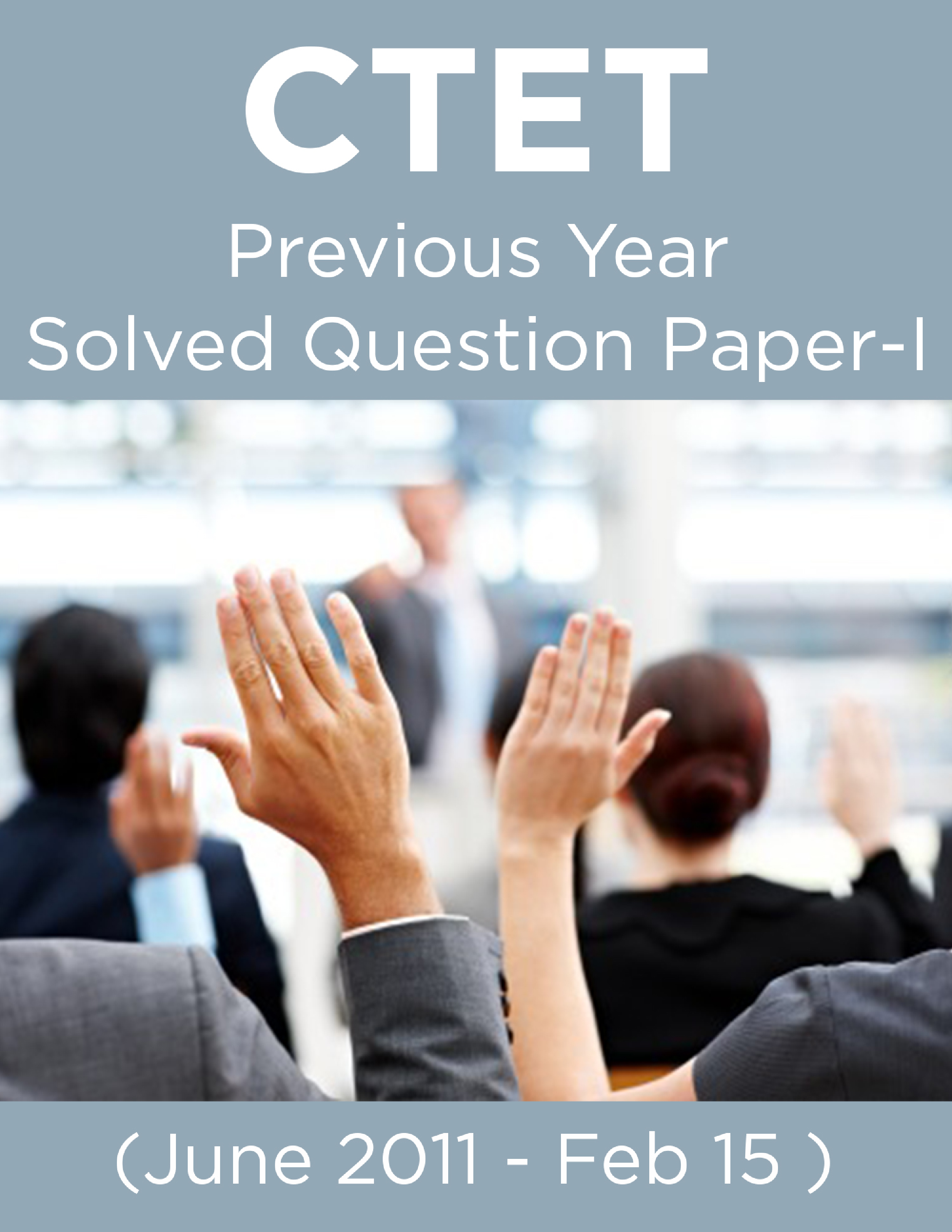 CTET Previous Year Solved Question Paper-I ( June 2011- Feb 15 ) - Page 1