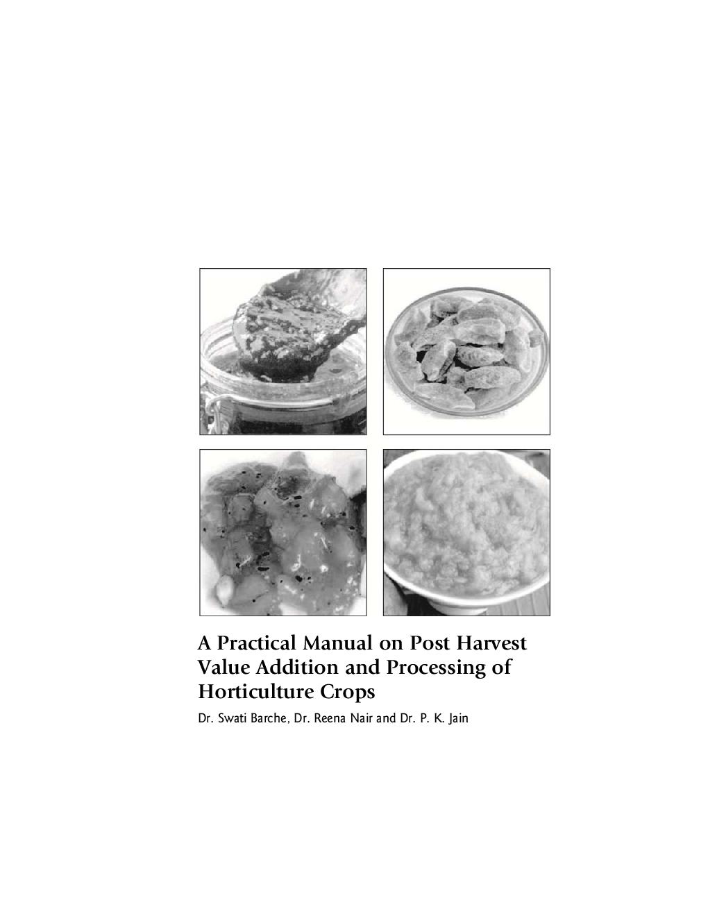 A Practical Manual on Post Harvest Value Addition and Processing of Horticulture Crops - Page 2