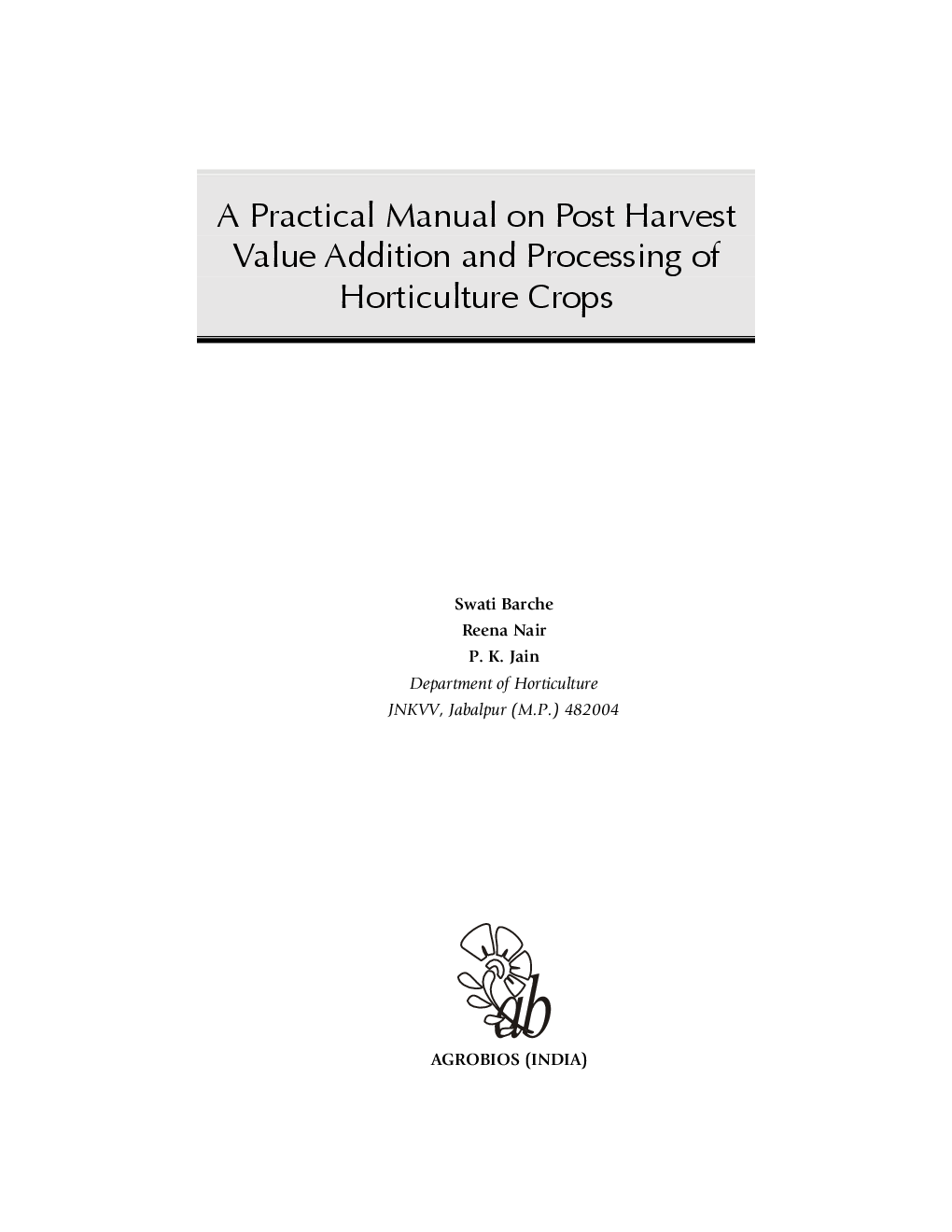 A Practical Manual on Post Harvest Value Addition and Processing of Horticulture Crops - Page 4