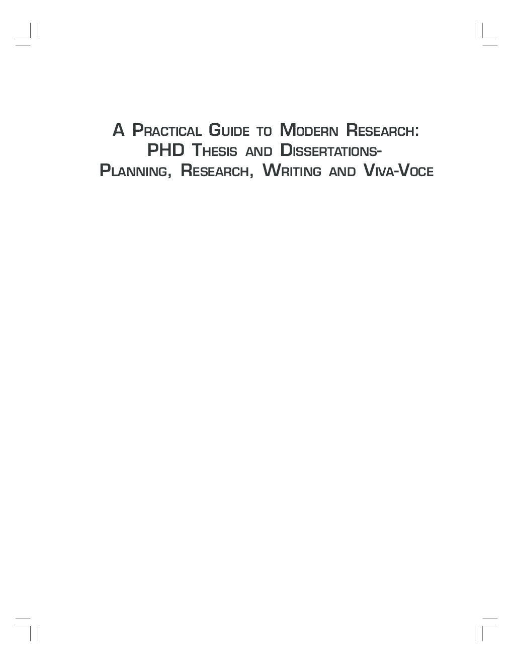 A Practical Guide to Modern Research : PDH Thesis and Dissertations-Planning, Writing and Vivavoce - Page 3