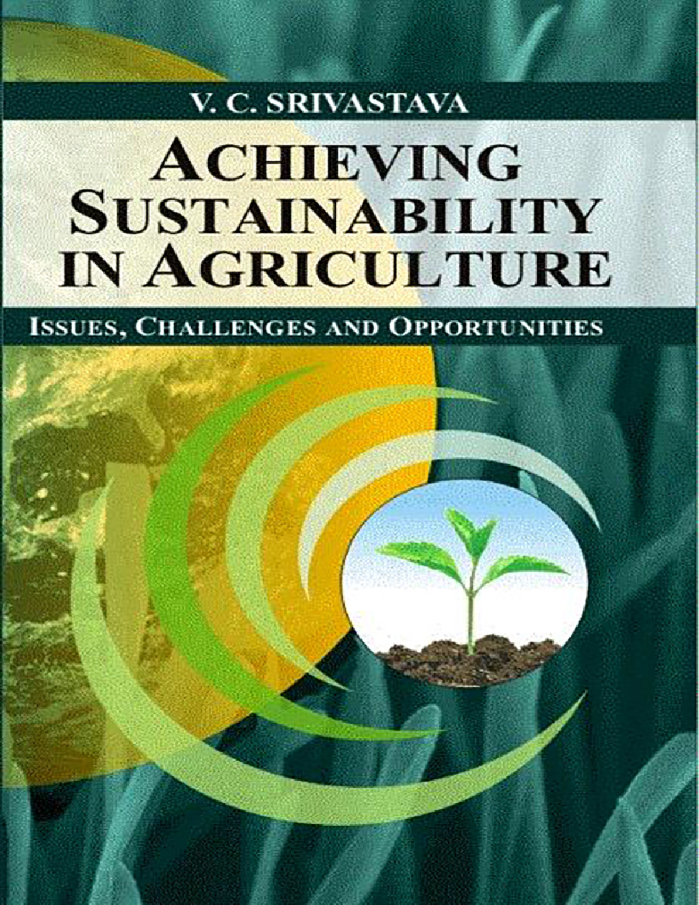 Achieving Sustainability in Agriculture Issues, Challenges and Opportunities - Page 1