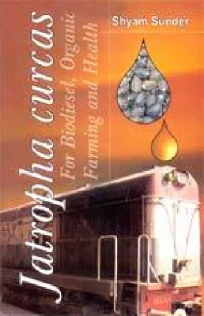 Jatropha curcus for Biodiesel, Organic Farming and Health (2nd Ed.) - Page 1