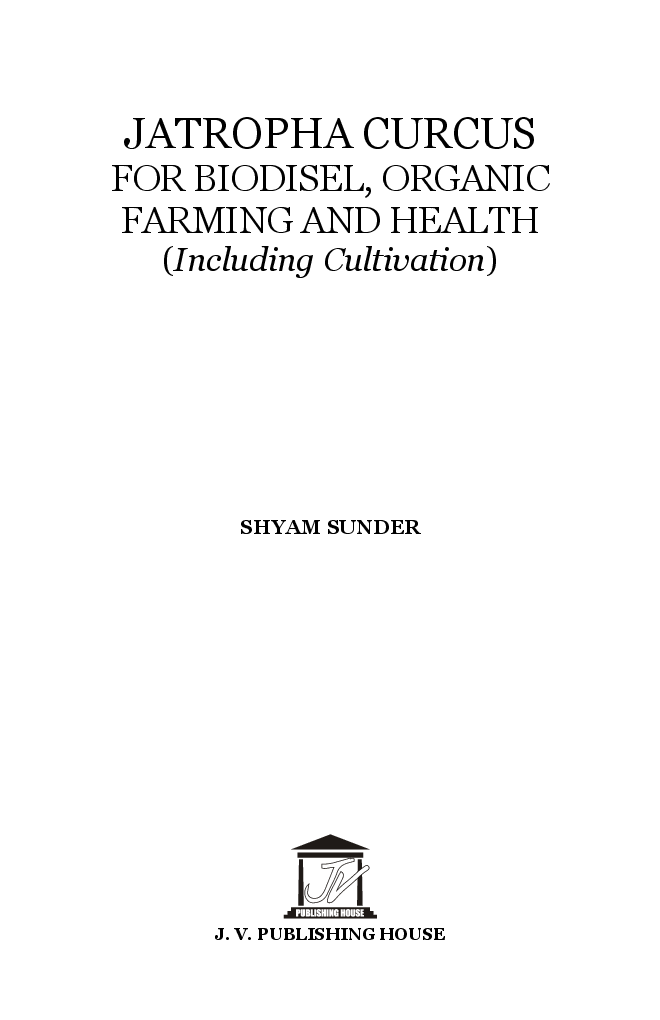 Jatropha curcus for Biodiesel, Organic Farming and Health (2nd Ed.) - Page 4