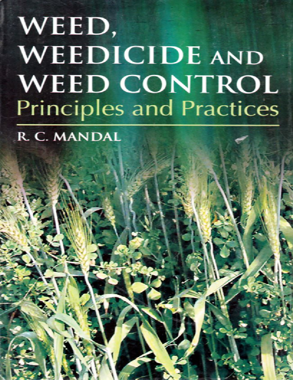 Weed, Weedicides and Weed Control Principle and Practice - Page 1