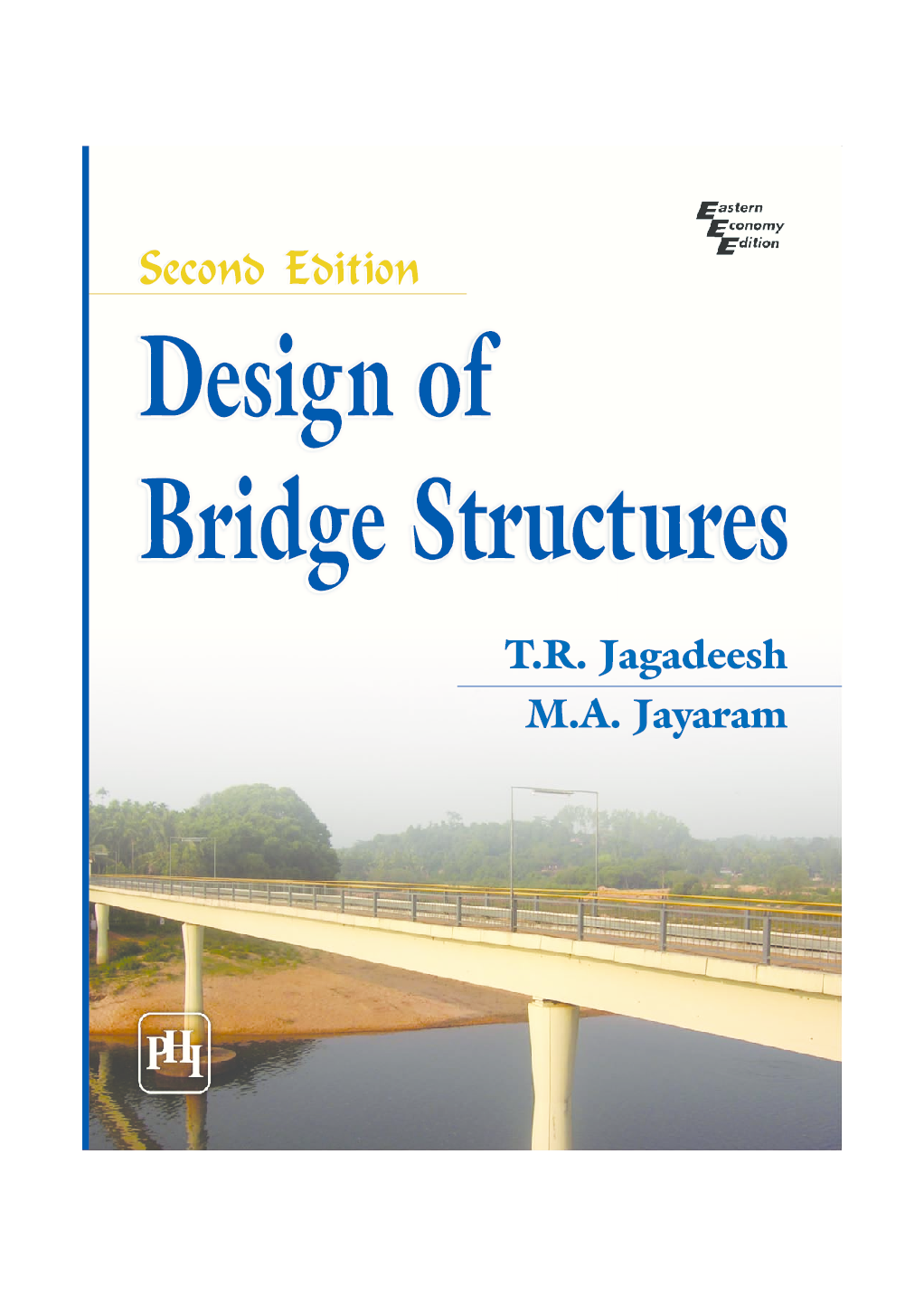 Download Design Of Bridge Structures PDF Online by T. R. JAGADEESH, M