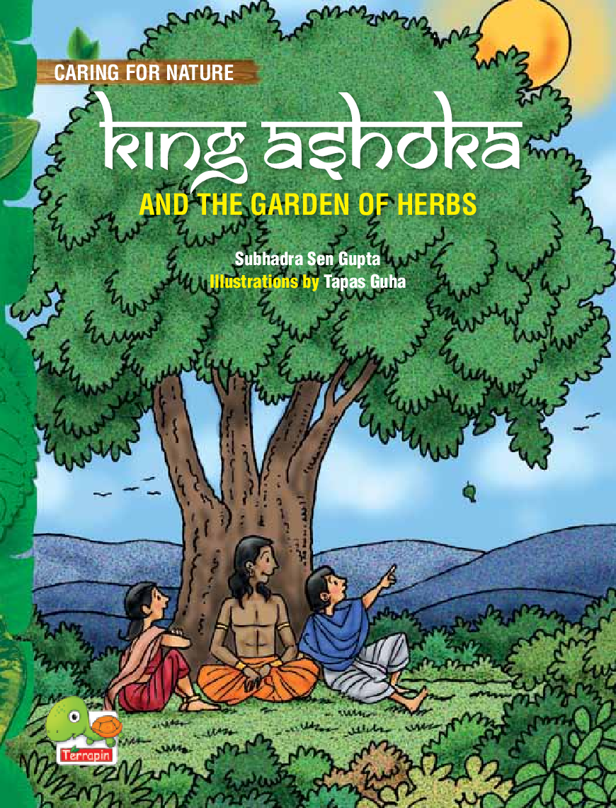 Caring for Nature : King Ashoka and the garden of herbs (A lesson from history about trees and plants and their benefits) - Page 1