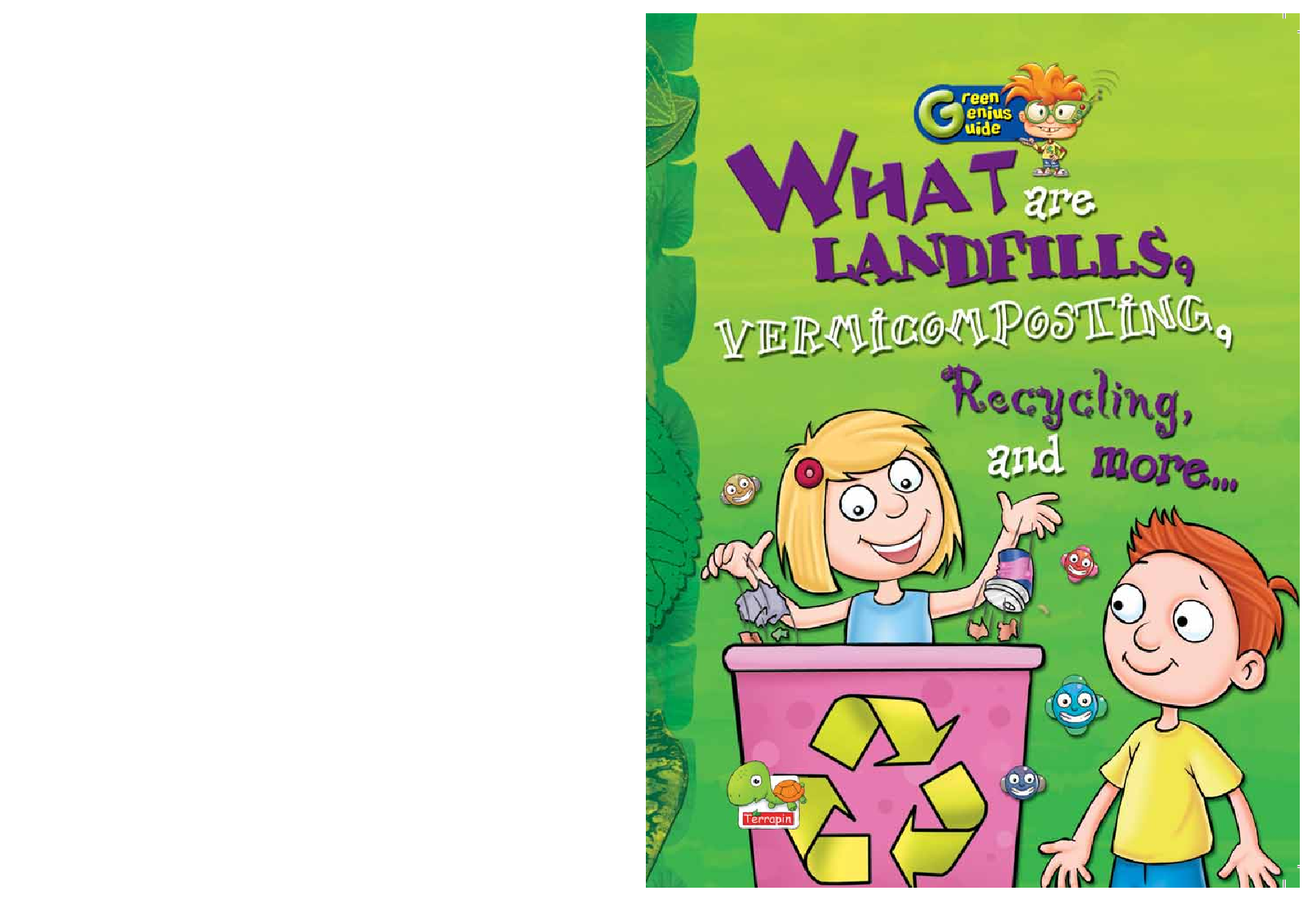 Green Genius Guide : What are Landfills, Vermicomposting, Recycling, and more - Page 1