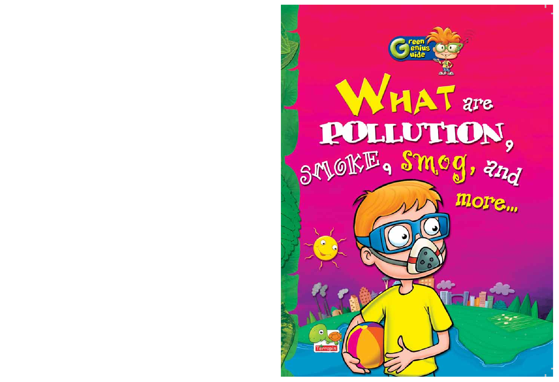 Green Genius Guide : What are Pollution, Smoke, Smog, and more - Page 1