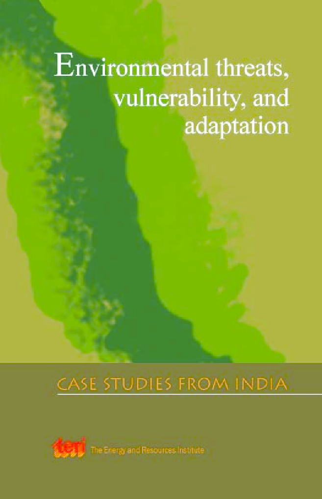 Environmental Threats, Vulnerability And Adaptation : Case Studies From India - Page 1
