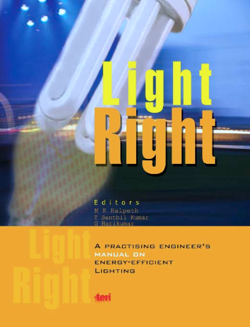 Light Right : A Practising Engineer's Manual On Energy-Efficient lighting : Prospects And Constraints - Page 1