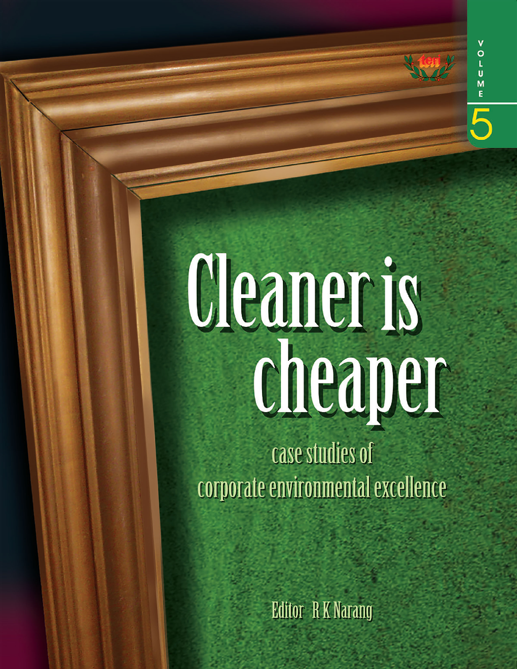 Cleaner Is Cheaper : Volume 5 : Case Studies Of Corporate Environmental Excellence - Page 1
