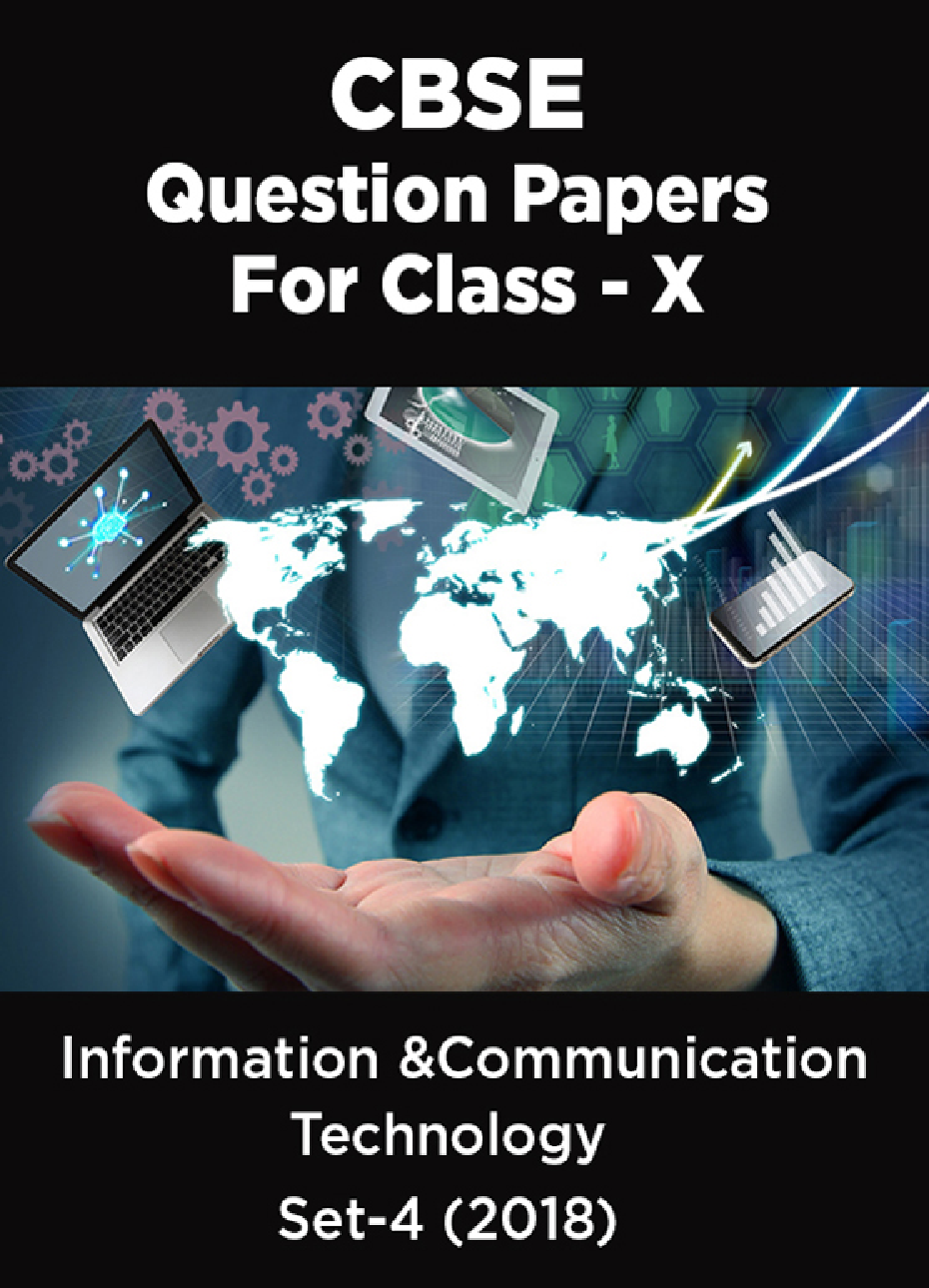CBSE Question Papers For Class - X Information & Communication Technology Set-4 (2018) - Page 1