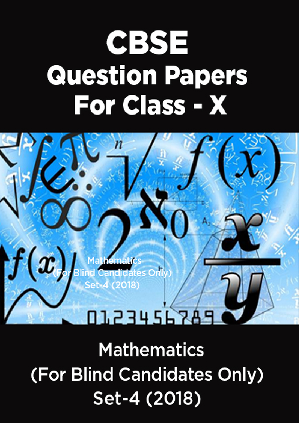 CBSE Question Papers For Class - X Mathematics (For Blind Candidates Only) Set-4 (2018) - Page 1