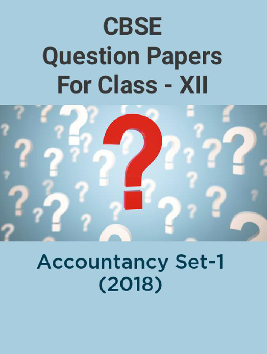 CBSE Question Papers For Class - XII Accountancy Set-1 (2018) - Page 1