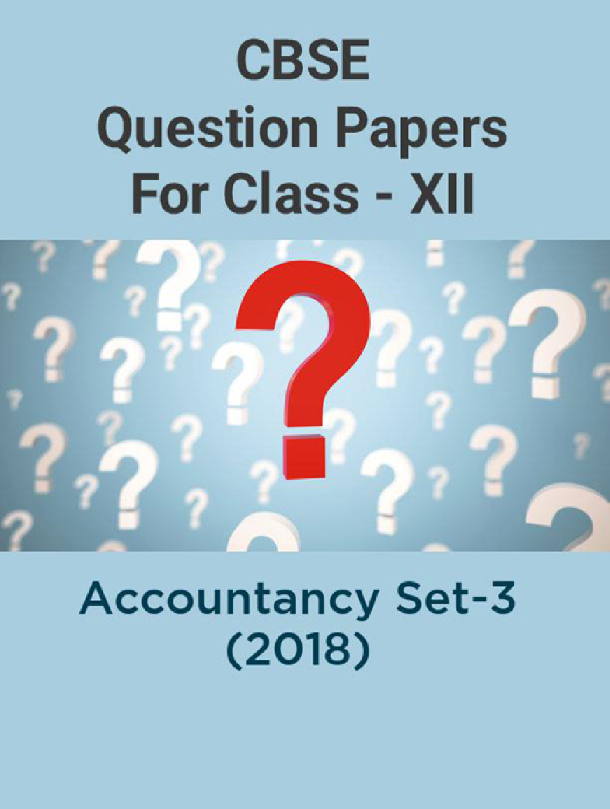 CBSE Question Papers For Class - XII Accountancy Set-3 (2018) - Page 1