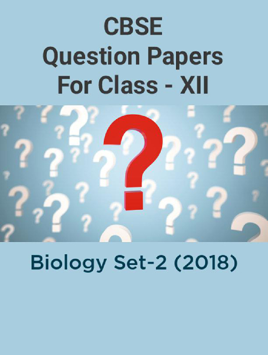 CBSE Question Papers For Class - XII Biology Set-2 (2018) - Page 1