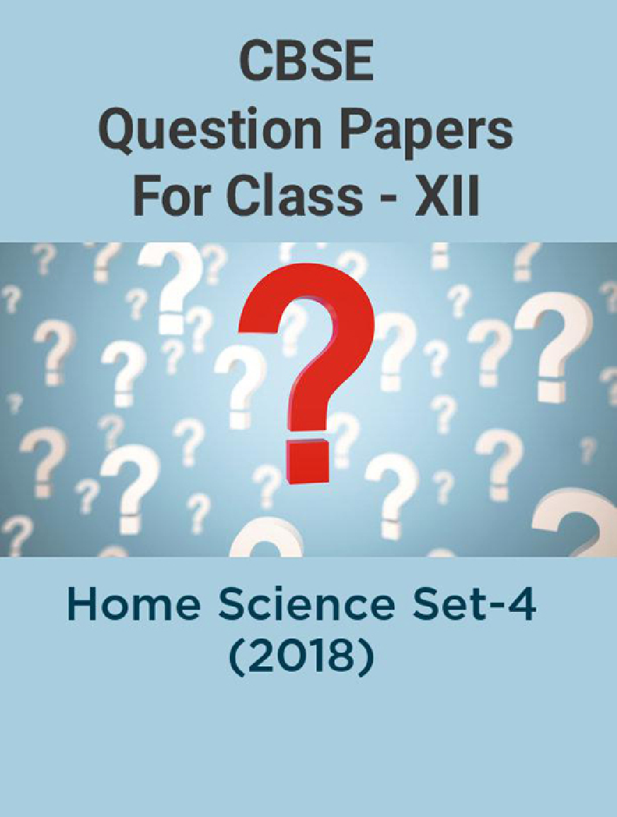 CBSE Question Papers For Class - XII Home Science Set-4 (2018) - Page 1