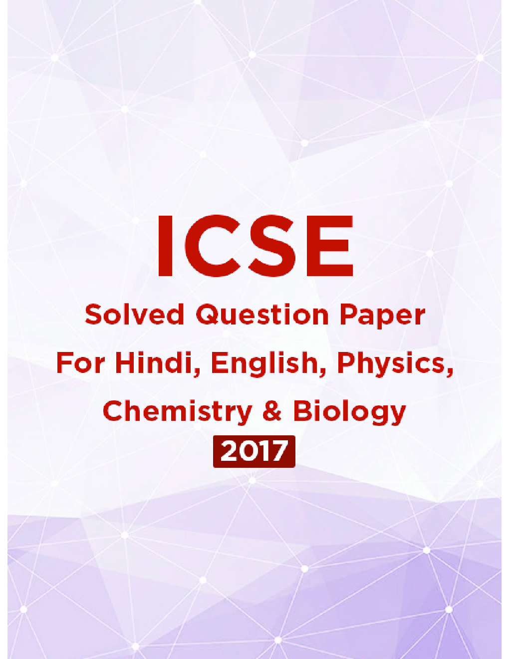 ICSE Solved Question Paper For Class 10 Hindi, English, Physics, Chemistry And Biology 2017 - Page 1