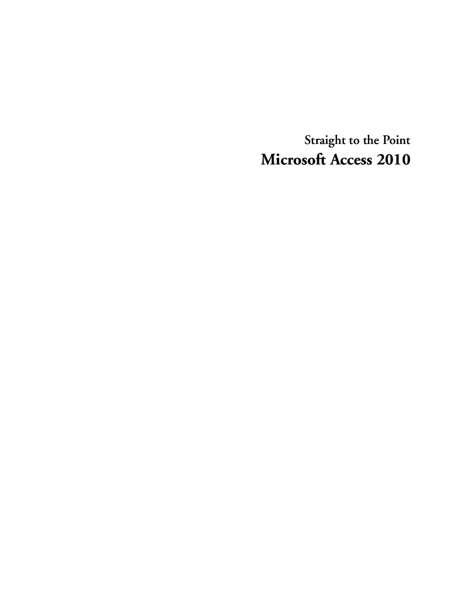 Straight To The Point - Microsoft Access 2010 - Page 2
