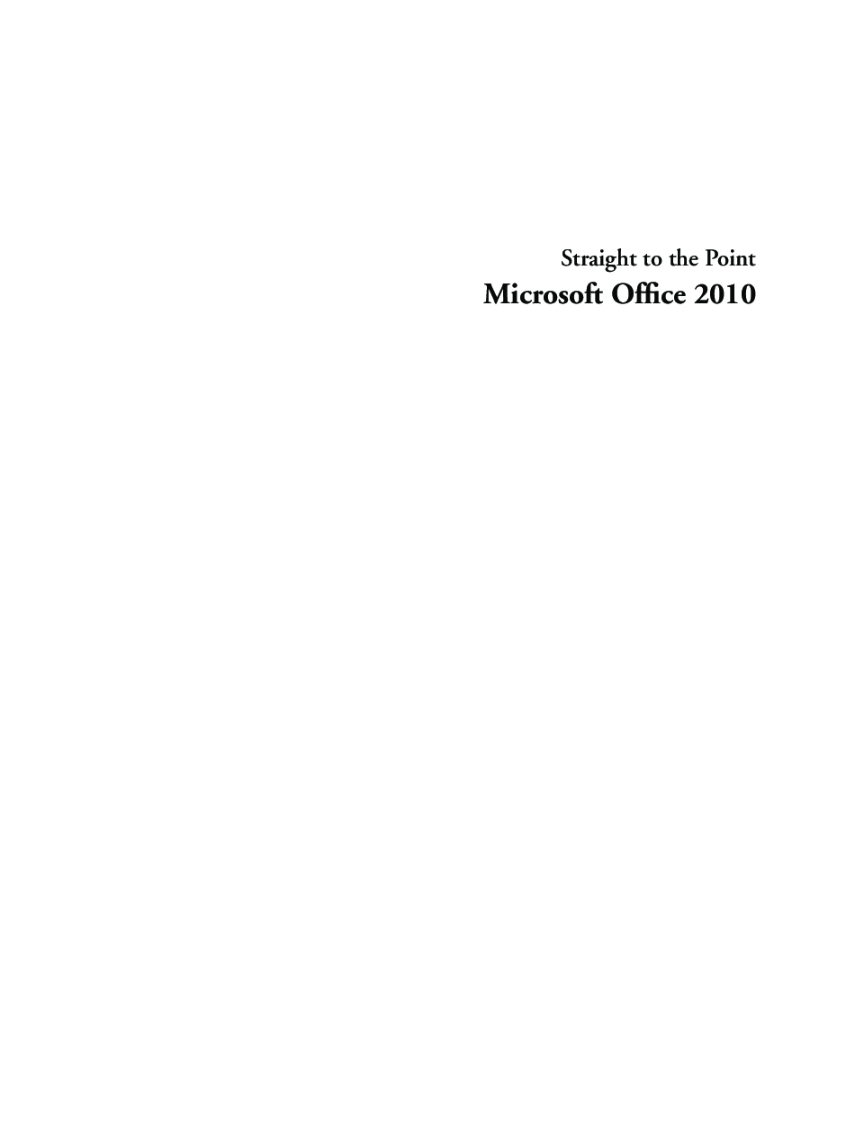 Straight To The Point - Microsoft Office 2010 - Page 2