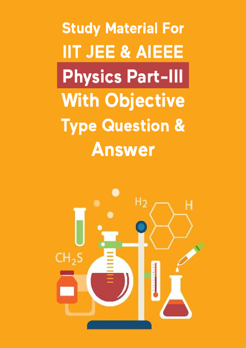 Study Material For IIT JEE & AIEEE Physics Part-III With Objective Type Question & Answer - Page 1