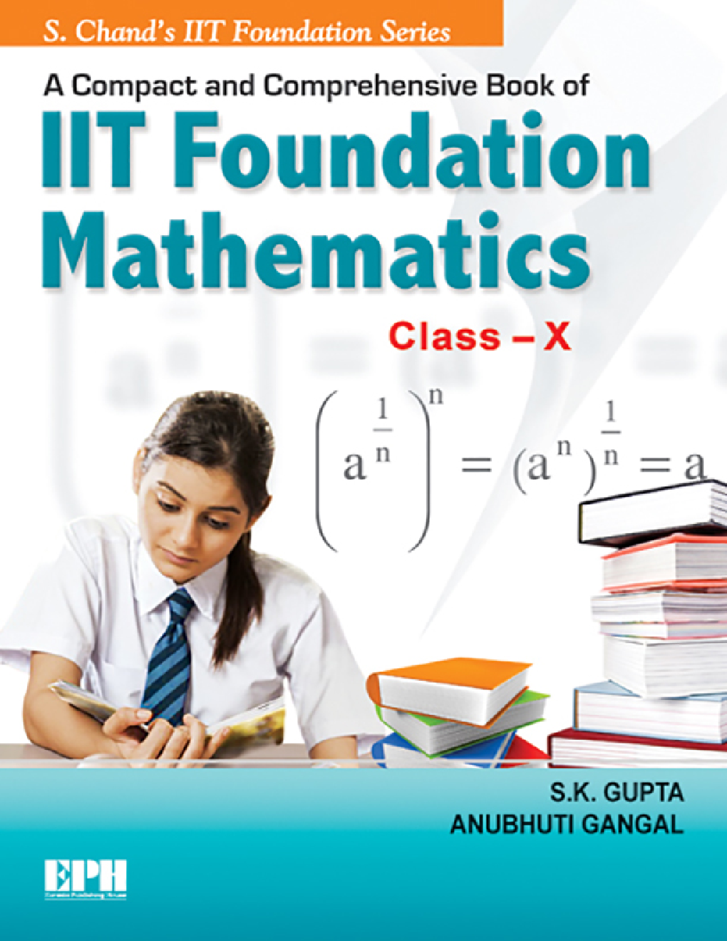 Download IIT Foundation Mathematics For Class X by S K Gupta And Anubhuti Gangal PDF Online