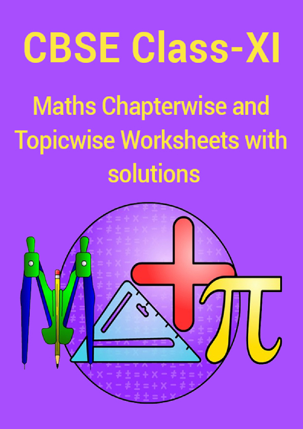 CBSE Maths For Class-XI Chapterwise & Topicwise Worksheets With Solution - Page 1