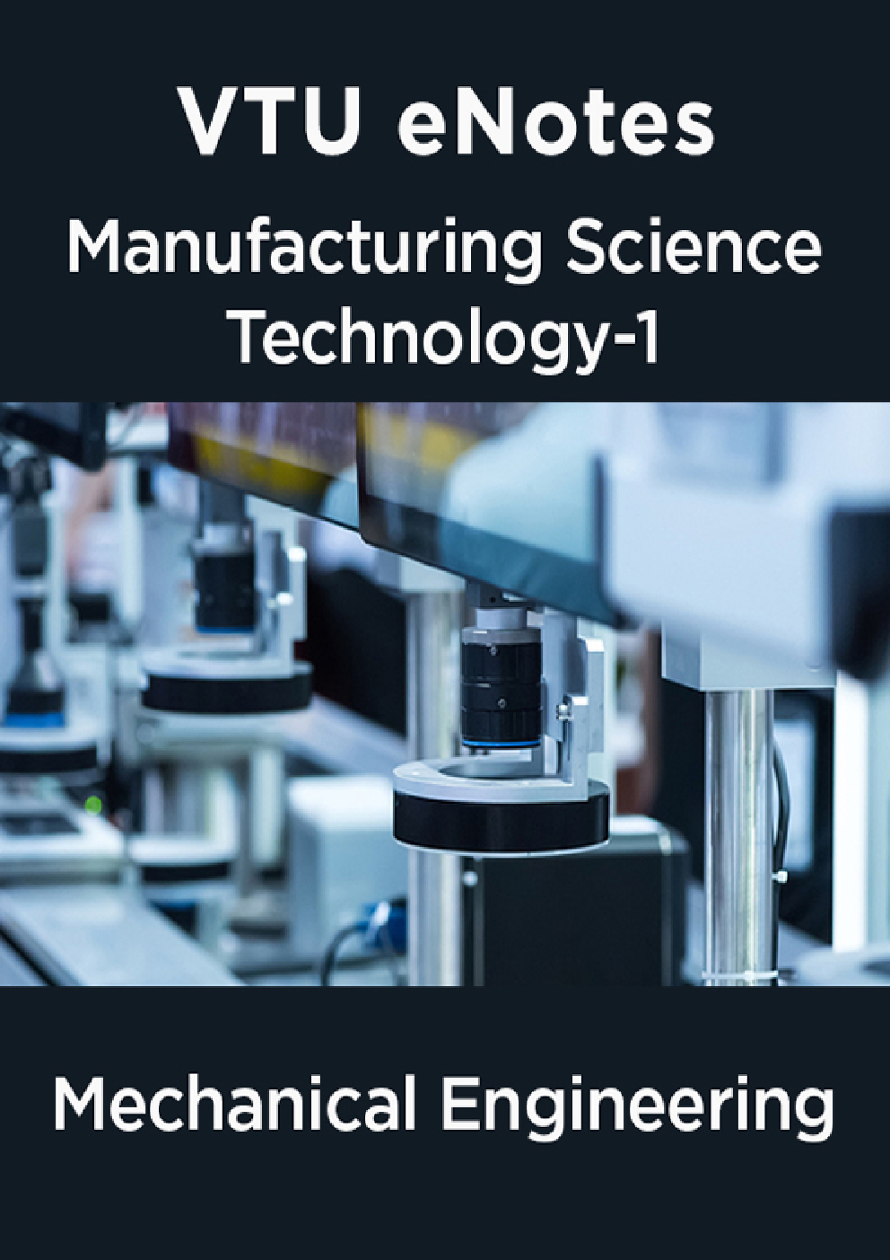VTU eNotes On Manufacturing Science Technology-1 For Mechanical Engineering - Page 1