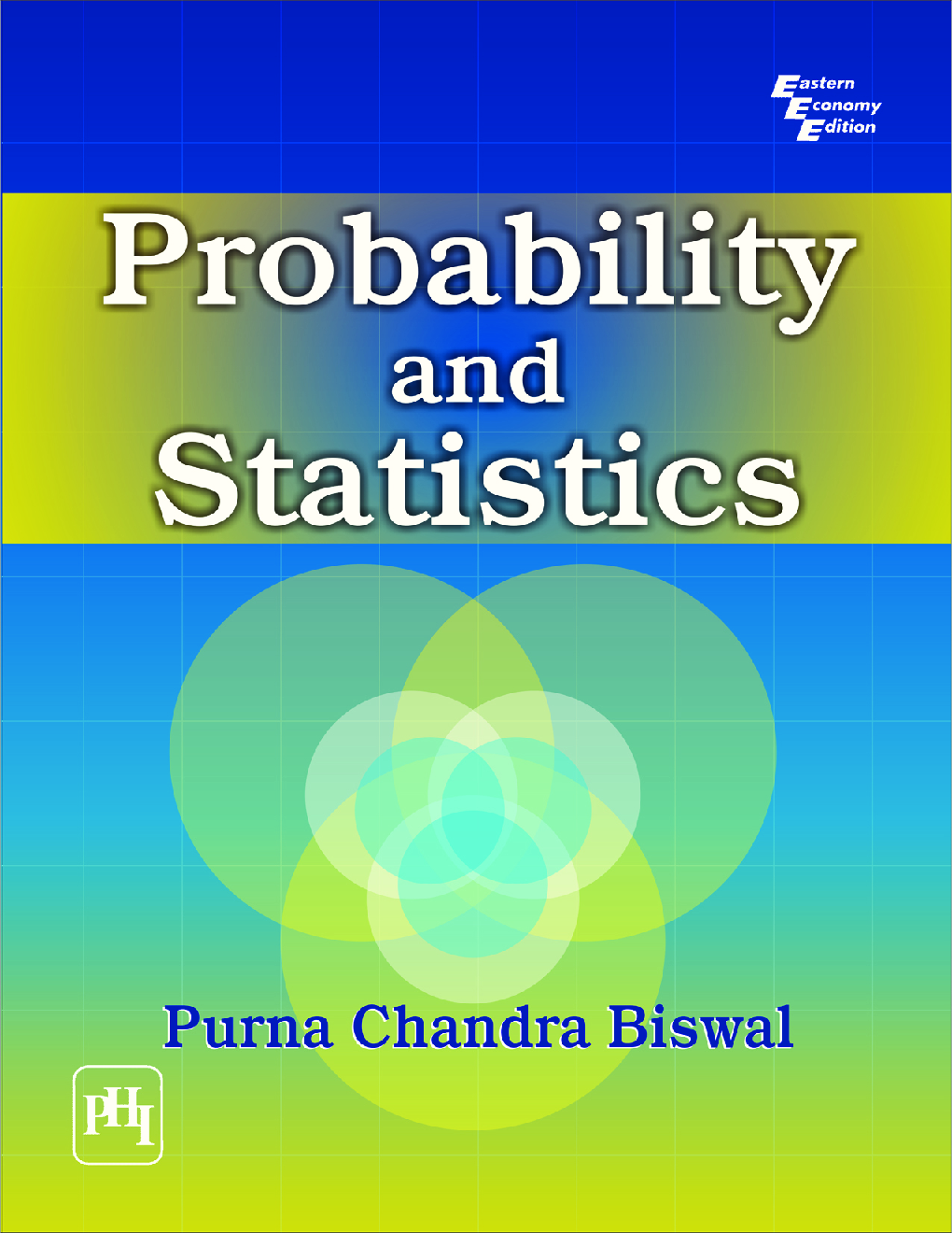 Download Probability And Statistics by Purna Chandra Biswal PDF Online
