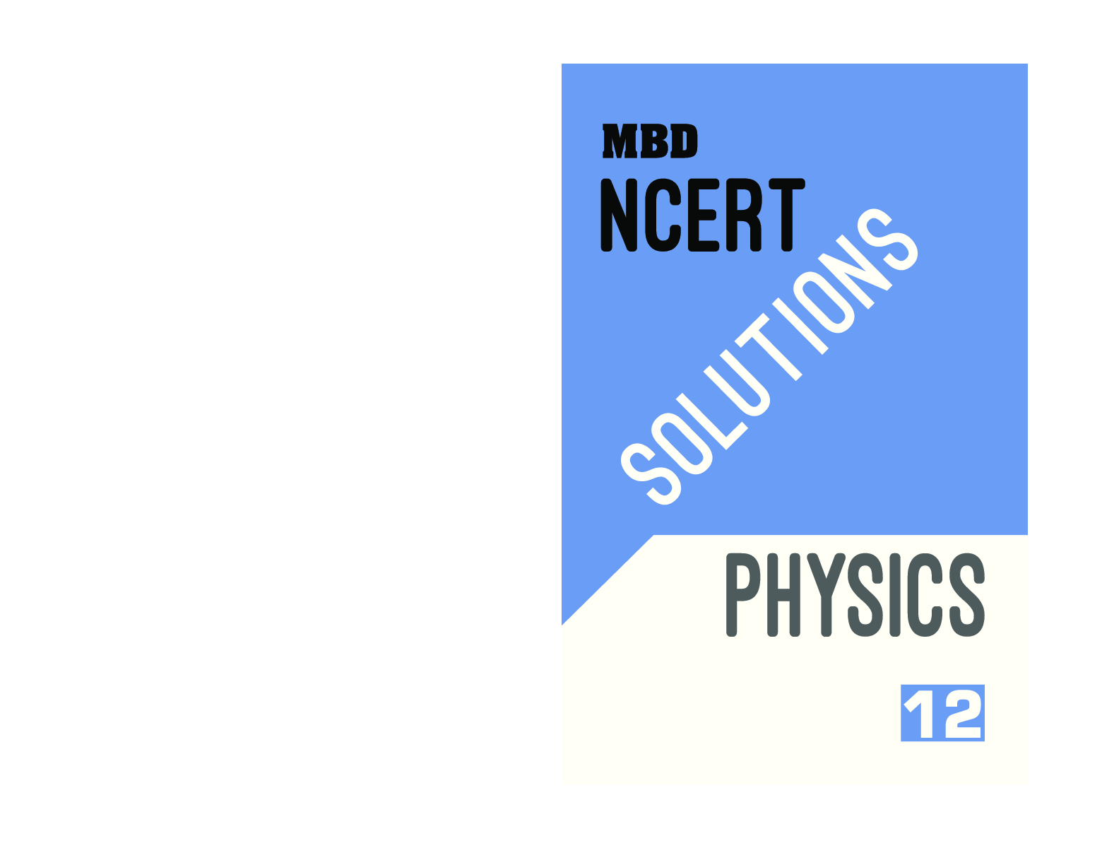 MBD NCERT Solutions Physics For Class-XII - Page 1