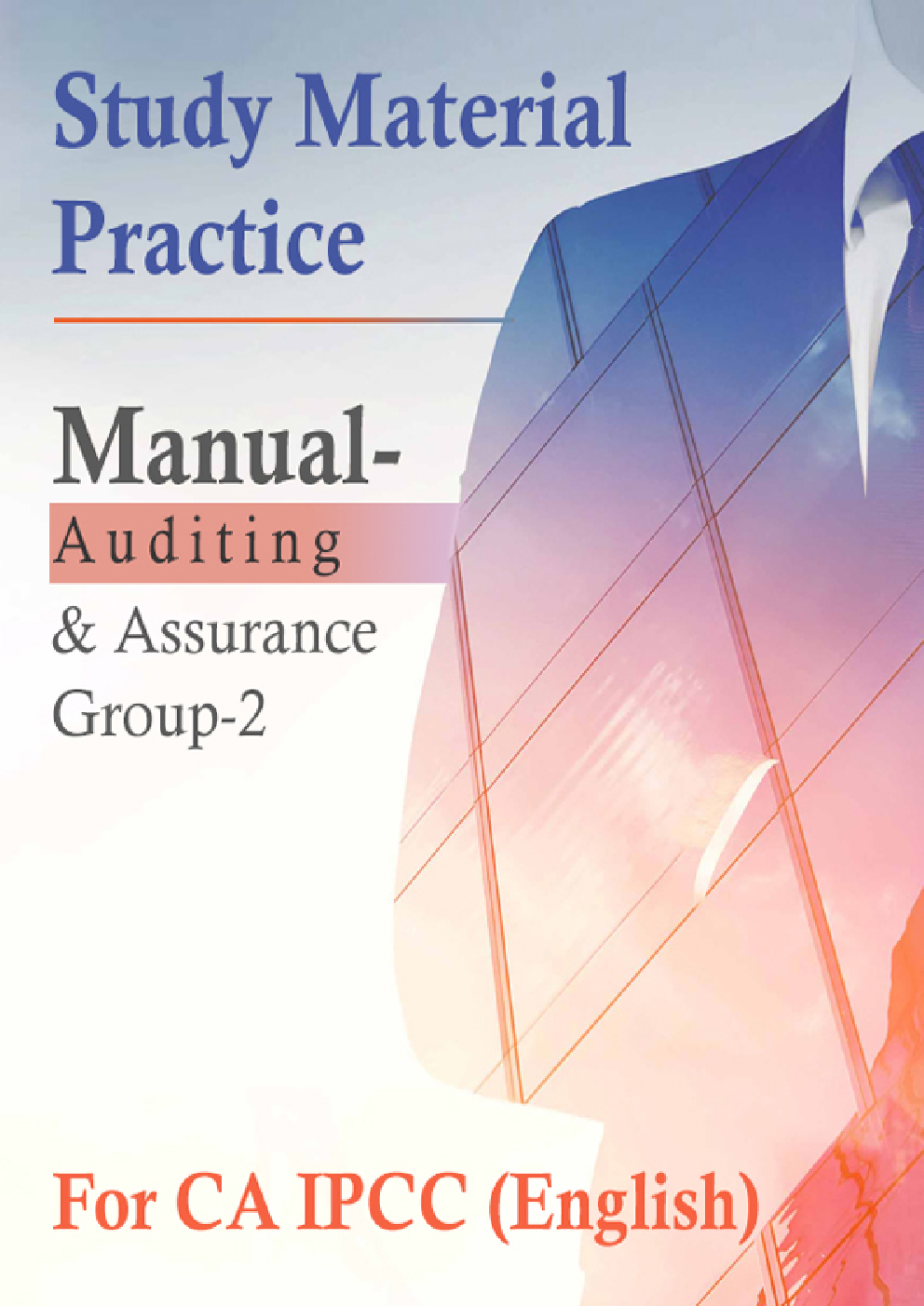 Study Material Practice Manual  Auditing And Assurance Group-2 For CA IPCC 2018 (English) - Page 1
