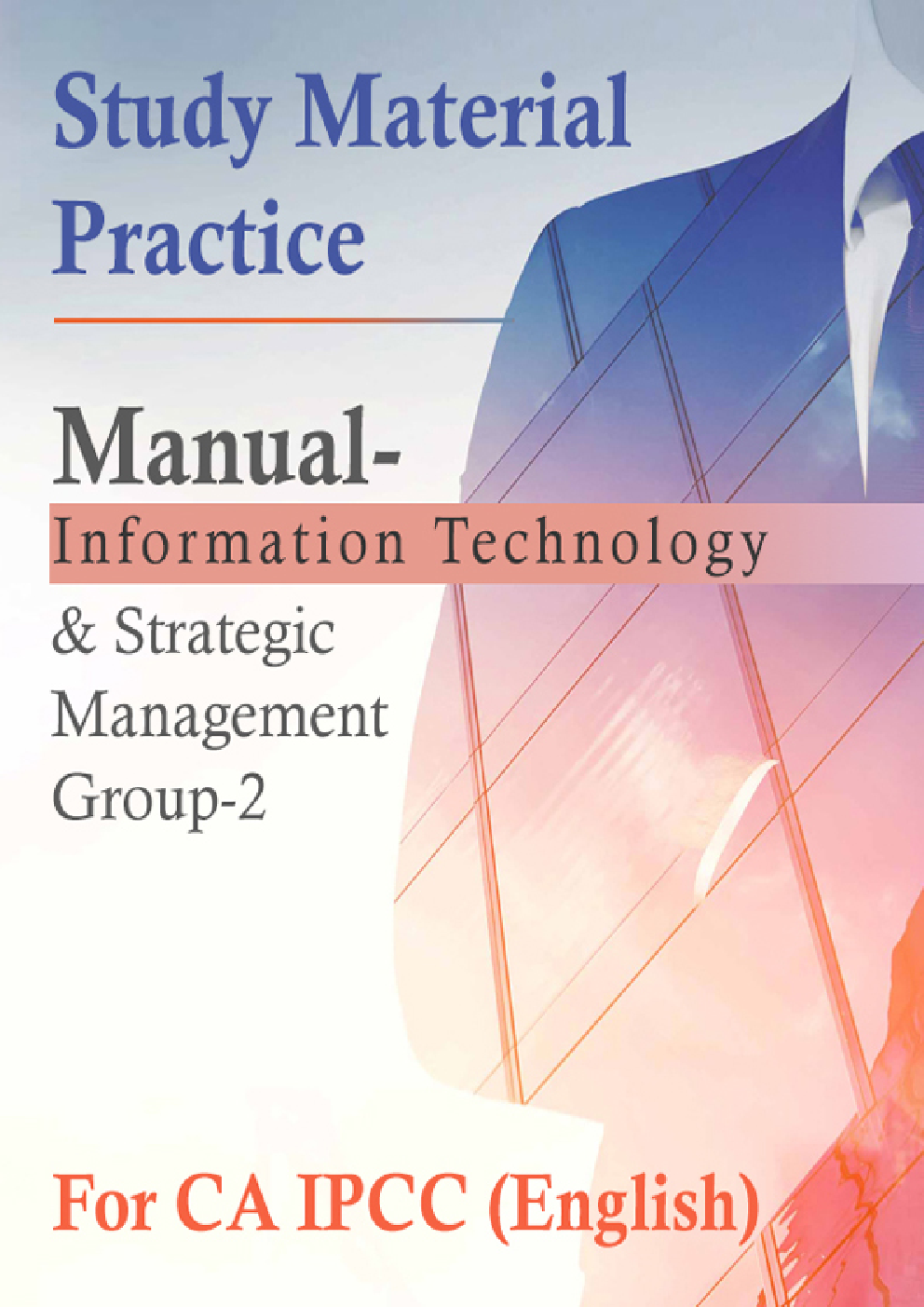 Study Material Practice Manual Information Technology And Strategic Management Group-2 For CA IPCC 2018 (English) - Page 1