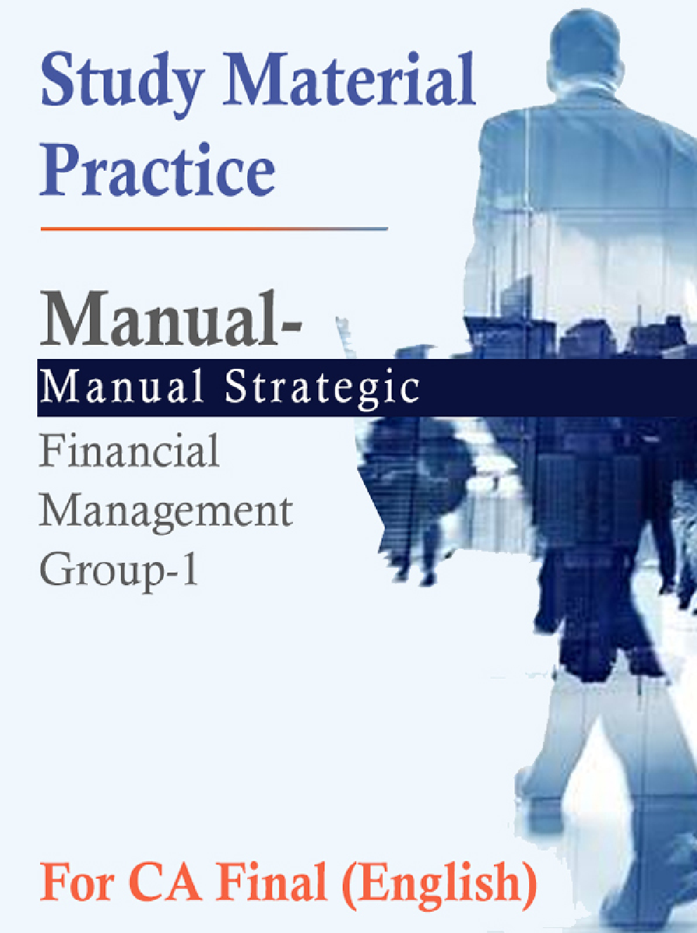 Study Material Practice Manual Strategic Financial Management Group-1 For CA Final 2018 (English) - Page 1