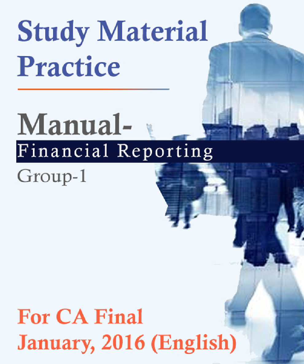 Study Material Practice Manual Financial Reporting Group-1 For CA Final January, 2016 (English) - Page 1