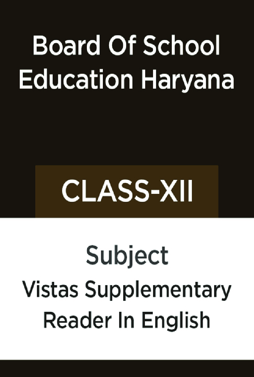 Vistas Supplementary Reader In English For Class - XII For ( Board Of School Education, Haryana ) - Page 1
