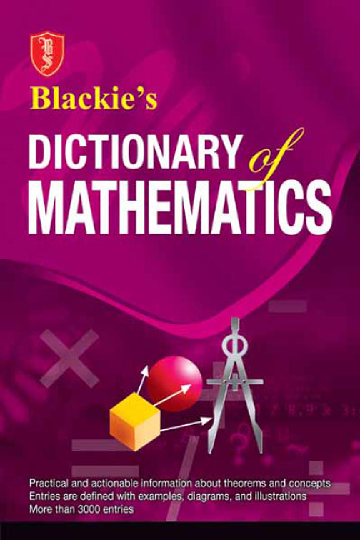 Download Blackie’s Dictionary Of Mathematics by Blackie, Son PDF Online
