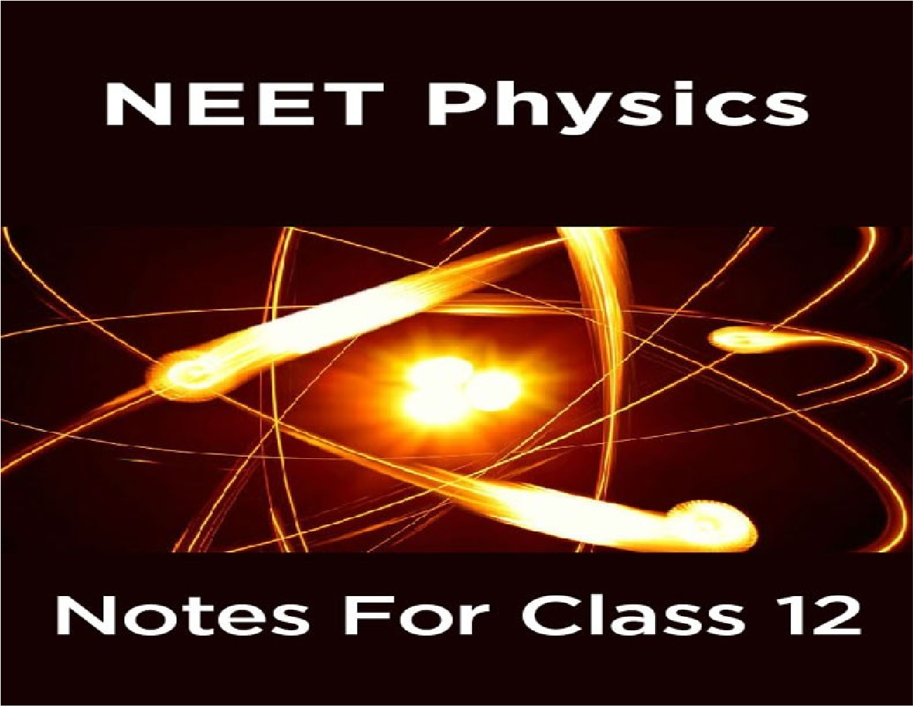 NEET Physics Notes For Class 12  - Page 1