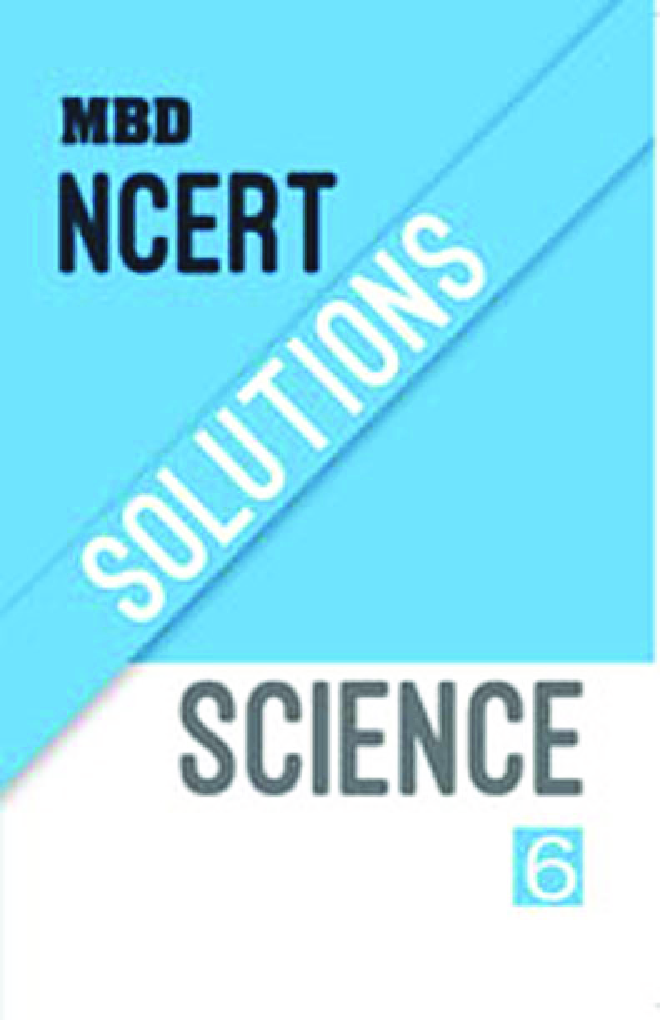 MBD NCERT Solutions  Science For Class-6 - Page 1