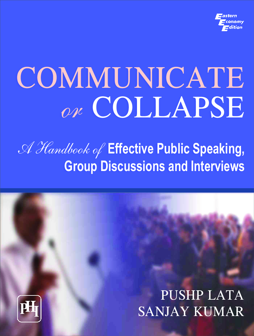 Communicate Or Collapse: A Handbook Of Effective Public Speaking, Group Discussions And Interviews - Page 1