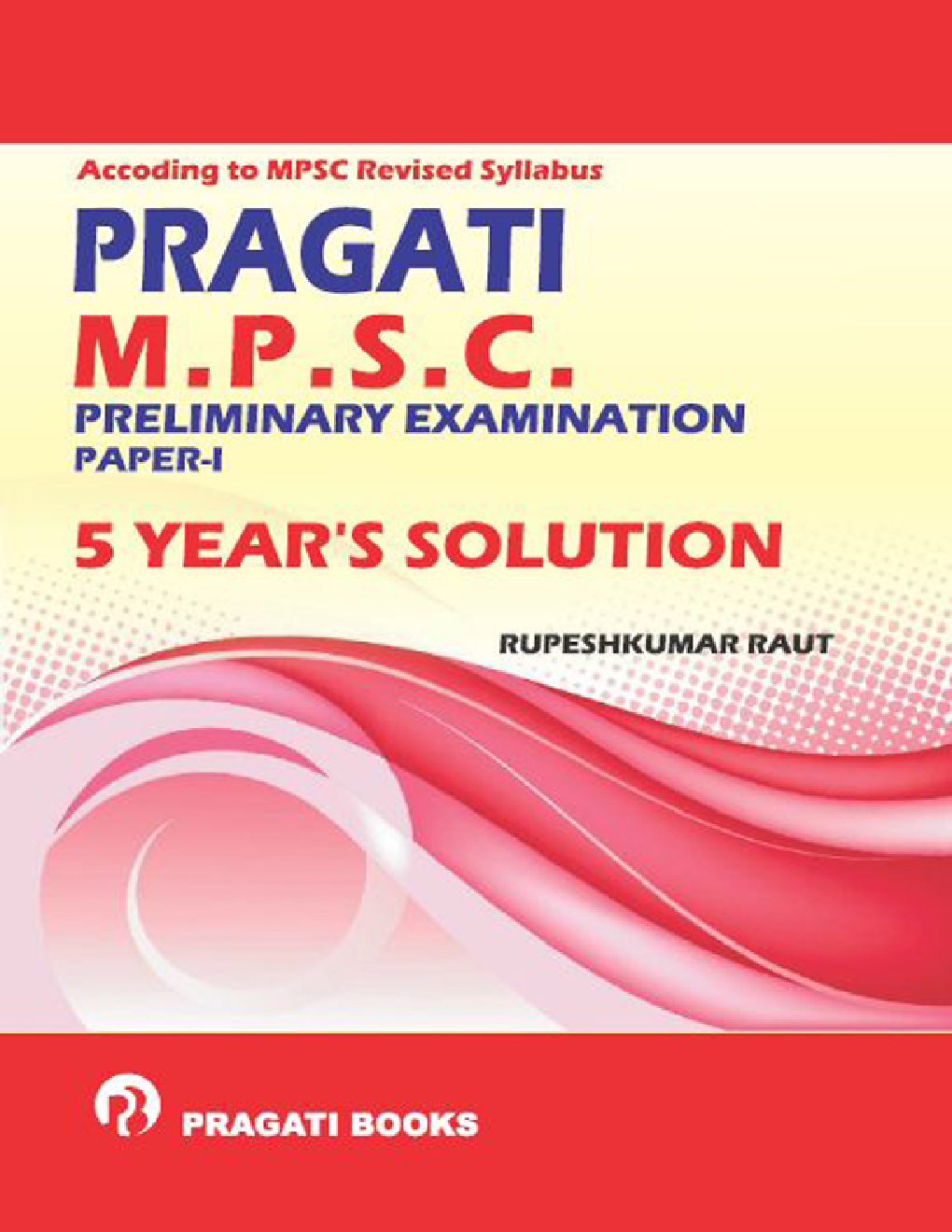 Pragati M.P.S.C. Preliminary Examination Paper-I (5 Year's Solutions) - Page 1