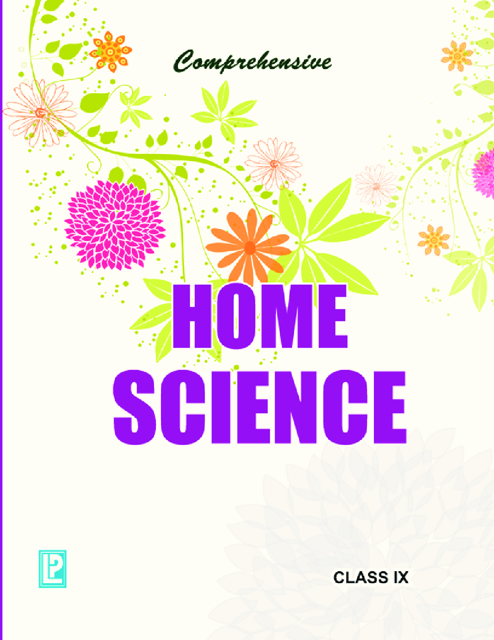 Comprehensive Home Science For Class IX (2018 Edition) - Page 1