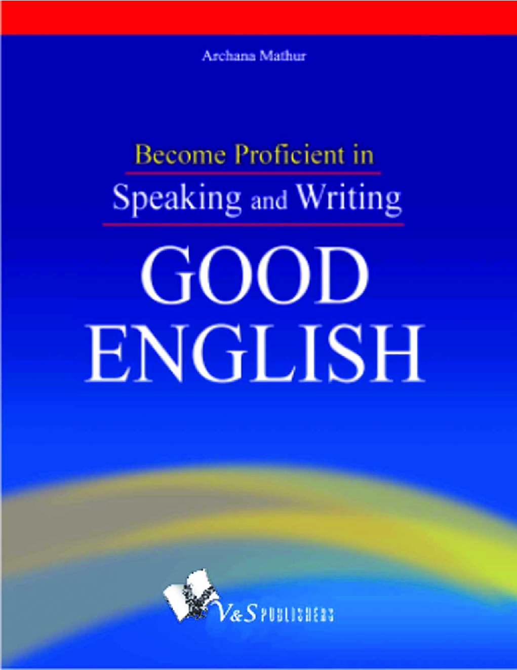 Become Proficient In Speaking And Writing - Good English - Page 1