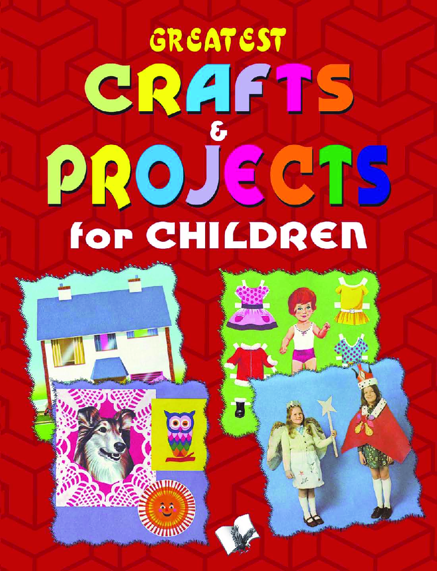 Greatest Crafts & Projects For Children - Page 1