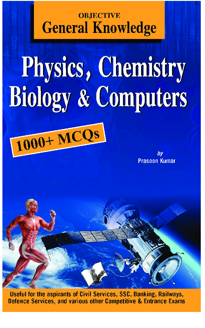 Objective General Knowledge  Physics, Chemistry, Biology And Computer - Page 1