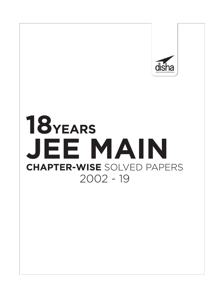 18 Years JEE MAIN Chapterwise Solved Papers (2002 - 19) 11th Edition - Page 2