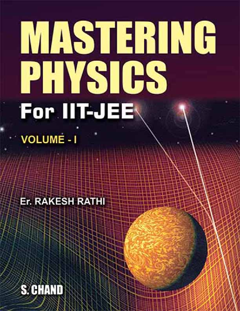 Download IIT JEE Mastering Physics Volume I PDF Online By Er Rakesh