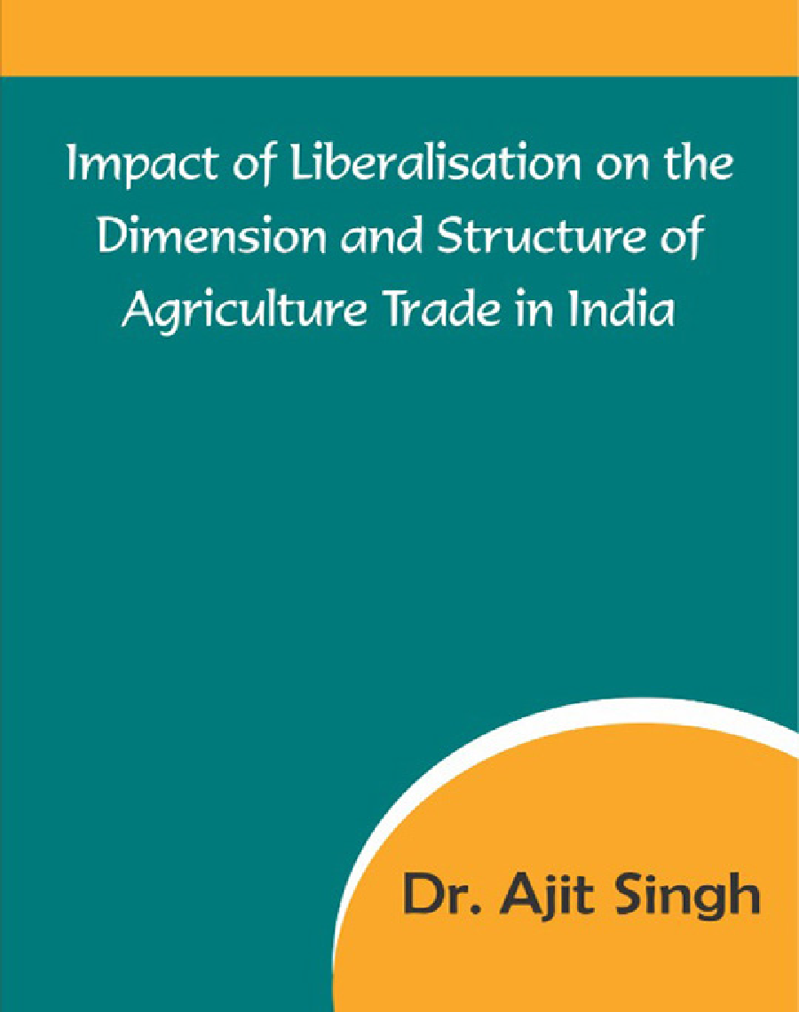 Impact Of Liberalisation On The Dimension And Structure Of Agriculture Trade In India - Page 1
