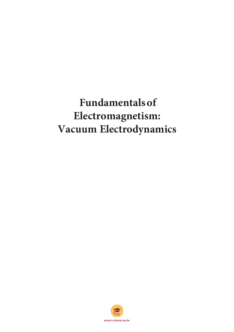 Fundamentals of Electromagnetism Vacuum Electrodynamics - Page 2
