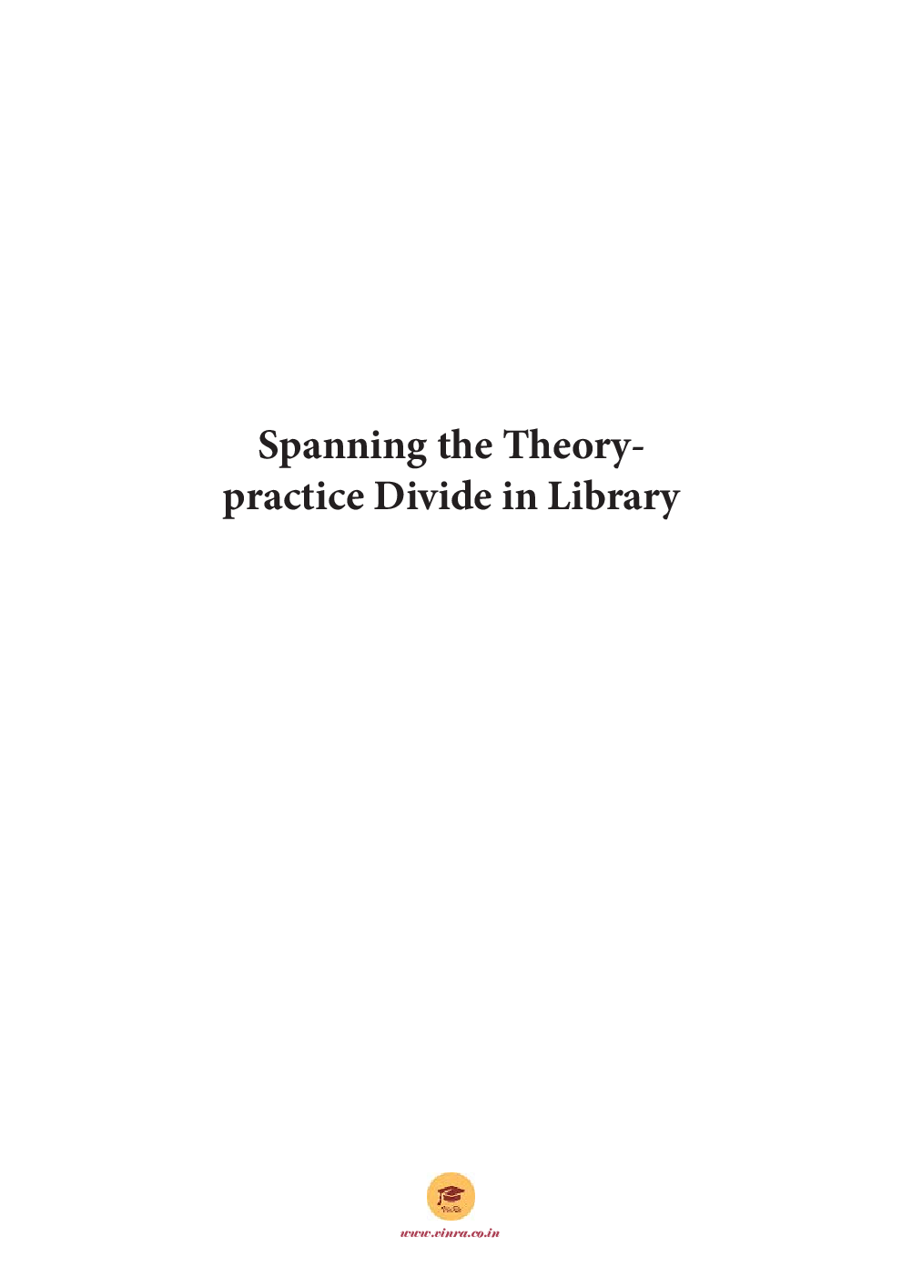 Spanning the Theory-practice Divide in Library - Page 2