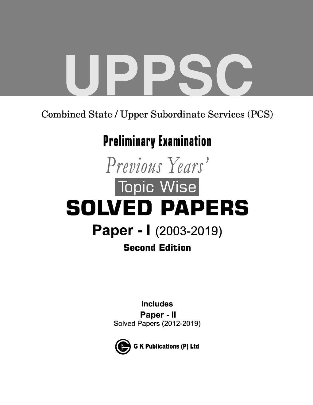 UPPSC 2020 : Pre Exam Previous Years Topicwise Solved Papers : Paper-I (2003-2019) & Paper-II (2012-2019) - Page 4